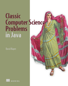 Classic Computer Science Problems in Java by David Kopec, 9781617297601