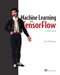 Machine Learning with TensorFlow, Second Edition by Mattmann A. Chris, 9781617297717