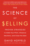 The Science of Selling (Proven Strategies to Make Your Pitch, Influence Decisions, and Close the Deal) - 9780143129332 by David Hoffeld, 9780143129332