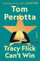 Tracy Flick Can't Win (A Novel) by Tom Perrotta, 9781501144066