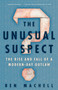 The Unusual Suspect (The Rise and Fall of a Modern-Day Outlaw) - 9780593129234 by Ben Machell, 9780593129234
