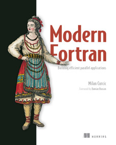 Modern Fortran (Building efficient parallel applications) by Milan Curcic, 9781617295287