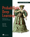 Probabilistic Deep Learning (With Python, Keras and TensorFlow Probability) by Oliver Duerr, Beate Sick, Elvis Murina, 9781617296079