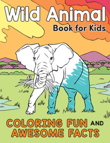 Wild Animal Book for Kids (Coloring Fun and Awesome Facts) by Katie Henries-Meisner, Andre Sibayan, 9780593435533