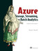 Azure Storage, Streaming, and Batch Analytics (A guide for data engineers) by Richard L. Nuckolls, 9781617296307