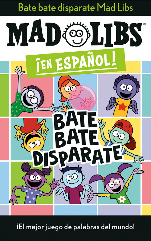 Bate bate disparate Mad Libs (¡El mejor juego de palabras del mundo!) by Yanitzia Canetti, Adriana Dominguez, 9780593519158