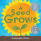 A Seed Grows by Antoinette Portis, 9780823448920