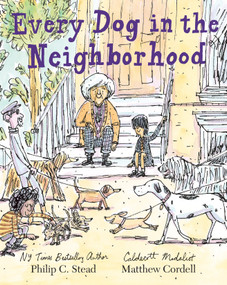 Every Dog in the Neighborhood by Philip C. Stead, Matthew Cordell, 9780823444274