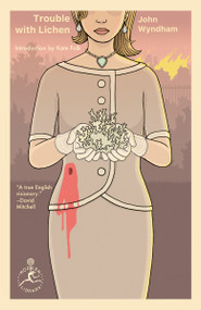 Trouble with Lichen by John Wyndham, Kate Folk, 9780593450147
