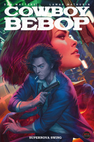 Cowboy Bebop: Supernova Swing (Graphic Novel) by Dan Watters, Lamar Mathurin, 9781787737877
