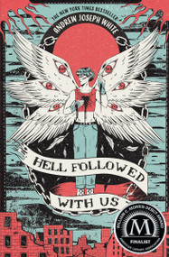 Hell Followed with Us by Andrew Joseph White, 9781682633243