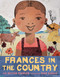 Frances in the Country by Liz Garton Scanlon, Sean Qualls, 9780823443321