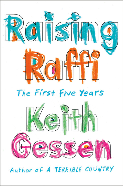 Raising Raffi (The First Five Years) by Keith Gessen, 9780593300442