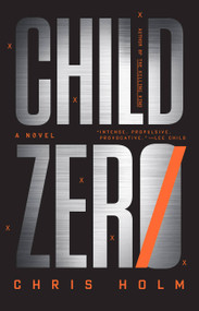 Child Zero (A Novel) by Chris Holm, 9780316295123