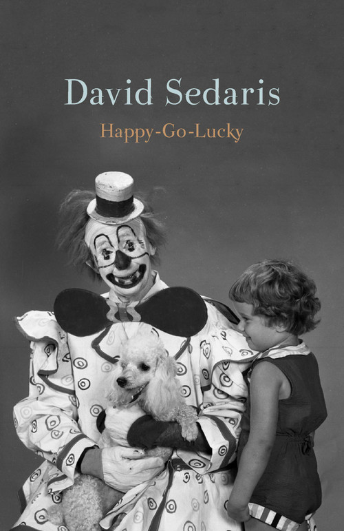 Happy-Go-Lucky by David Sedaris, 9780316392457