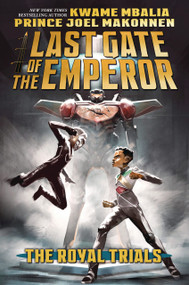 The Royal Trials (Last Gate of the Emperor #2) by Kwame Mbalia, Prince Joel Makonnen, 9781338665956