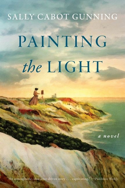 Painting the Light (A Novel) - 9780062916259 by Sally Cabot Gunning, 9780062916259