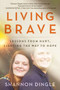 Living Brave (Lessons from Hurt, Lighting the Way to Hope) - 9780062959287 by Shannon Dingle, 9780062959287
