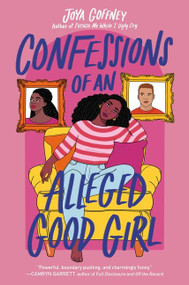 Confessions of an Alleged Good Girl by Joya Goffney, 9780063024847