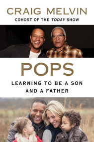 Pops (Learning to Be a Son and a Father) - 9780063072008 by Craig Melvin, 9780063072008