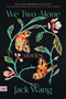 We Two Alone (Stories) - 9780063081796 by Jack Wang, 9780063081796