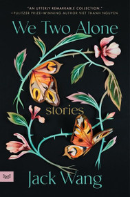 We Two Alone (Stories) - 9780063081796 by Jack Wang, 9780063081796