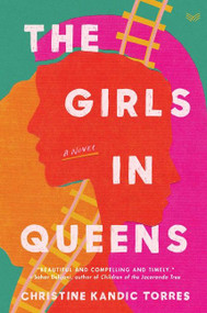 The Girls in Queens (A Novel) by Christine Kandic Torres, 9780063216778