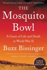 The Mosquito Bowl (A Game of Life and Death in World War II) - 9780063242258 by Buzz Bissinger, 9780063242258