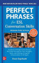 Perfect Phrases for ESL: Conversational Skills, Premium Third Edition by Diane Engelhardt, 9781264285631