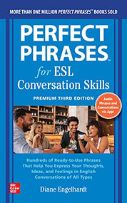 Perfect Phrases for ESL: Conversation Skills, Premium Third Edition by Diane Engelhardt, 9781264285631