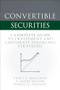 Convertible Securities: A Complete Guide to Investment and Corporate Financing Strategies by F. Barry Nelson, Daniel Partlow, Tracy V. Maitland, 9781260462906