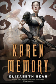Karen Memory by Elizabeth Bear, 9780765375254