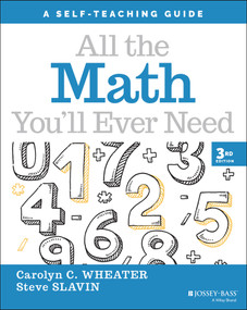 All the Math You'll Ever Need (A Self-Teaching Guide) - 9781119719182 by Carolyn C. Wheater, Steve Slavin, 9781119719182