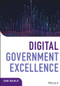 Digital Government Excellence (Lessons from Effective Digital Leaders) by Siim Sikkut, 9781119858874