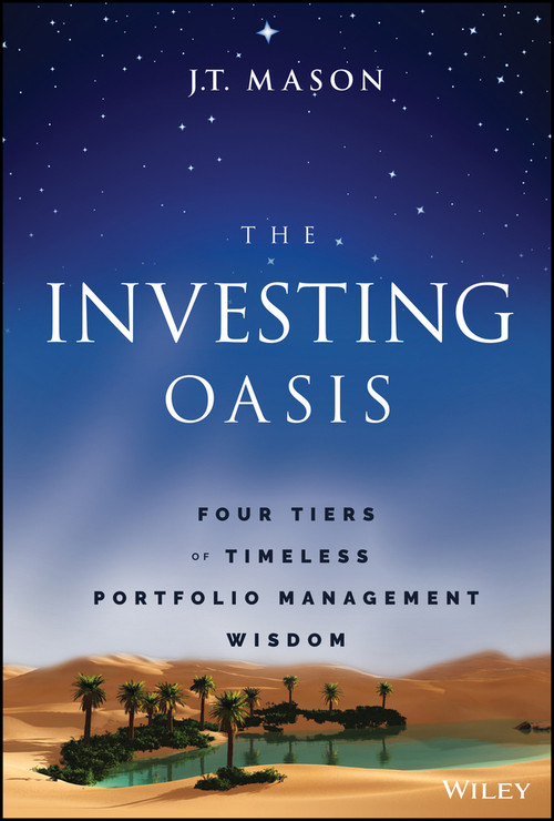 The Investing Oasis (Four Tiers of Timeless Contrarian Wisdoms) by J.T Mason, 9781119871088