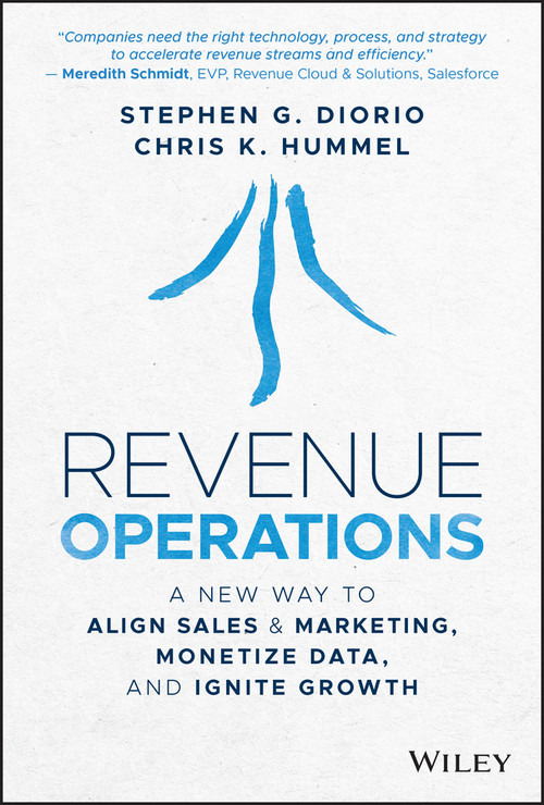 Revenue Operations (A New Way to Align Sales & Marketing, Monetize Data, and Ignite Growth) by Stephen G. Diorio, Chris K. Hummel, 9781119871118