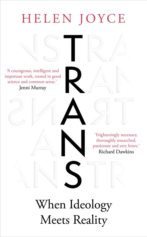 Trans (When Ideology Meets Reality) by Helen Joyce, 9780861540495