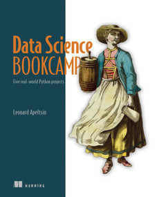Data Science Bookcamp (Five real-world Python projects) by Leonard Apeltsin, 9781617296253