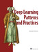 Deep Learning Patterns and Practices by Andrew Ferlitsch, 9781617298264