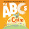 The ABCs of Calm (Discover Mindfulness from A-Z) by Rose Rossner, AndoTwin, Brooke Backsen MOT, OTR/L, RYT, 9781728250700