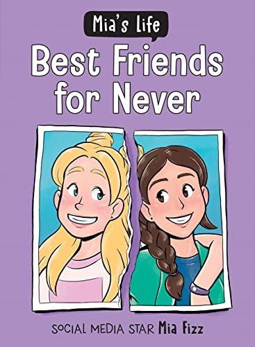 Mia's Life: Best Friends for Never by Mia Fizz, Lidia Fernandez Abril, Stephanie Yue, 9781728257532