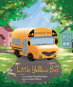 Little Yellow Bus by Erin Guendelsberger, Suzie Mason, 9781728257990