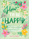 How to Be Happy (52 Ways to Fill Your Days with Loving Kindness) by Olivia Gibbs, 9780764364136