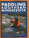 Paddling Southern Minnesota by Lynne Smith Diebel, Robert Diebel, 9781931599788