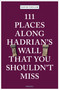 111 Places Along Hadrian's Wall That You Shouldn't Miss by David Taylor, 9783740814250