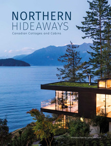 Northern Hideaways (Canadian Cottages and Cabins) by The Images Publishing Group, 9781864709063