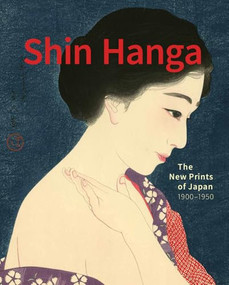 Shin Hanga (The New Prints of Japan. 1900-1950) by Chris Uhlenbeck, Jim Dwinger, Philo Ouweleen, 9789493039599