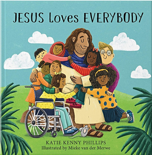 Jesus Loves Everybody by Katie Kenny Phillips, Mieke Van Der Merwe, 9780578784700