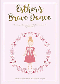 Esther's Brave Dance (Courage) by Bianca Serfontein, Nicola Meyer, 9781734048636