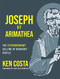 Joseph Of Arimathea by Ken Costa, Jentezen Franklin, 9781949784312